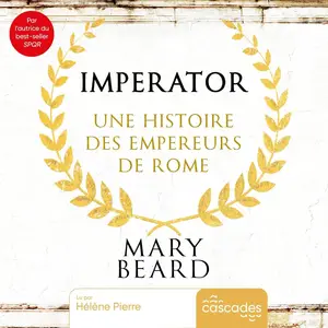 Mary Beard, "Imperator : Une histoire des empereurs de Rome"