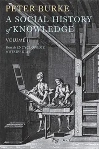 A Social History of Knowledge, Volume 2: From the Encyclopédie to Wikipedia