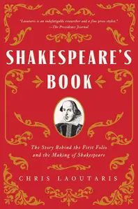 Shakespeare's Book: The Story Behind the First Folio and the Making of Shakespeare