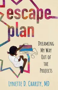 Escape Plan: Dreaming My Way Out of the Projects