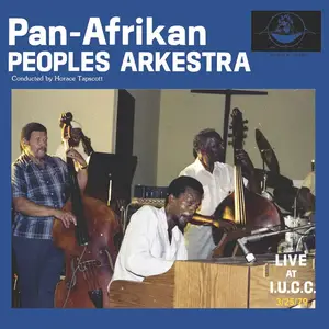 Pan-Afrikan Peoples Arkestra Conducted By Horace Tapscott - Live At I.U.C.C. 3/25/1979 (2024)