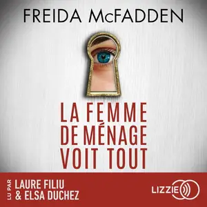 Freida McFadden, "La femme de ménage voit tout"