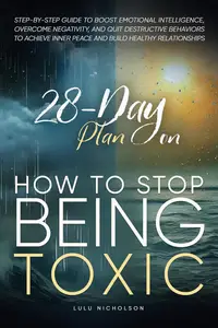 28-Day Plan on How to Stop Being Toxic