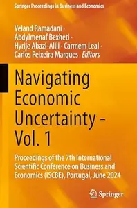 Navigating Economic Uncertainty - Vol. 1