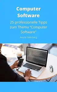 Computer Software: 25 professionelle Tipps zum Thema "Computer Software"