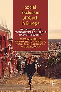 Social Exclusion of Youth in Europe: The Multifaceted Consequences of Labour Market Insecurity