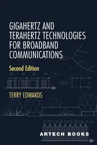 Gigahertz and Terahertz Technologies for Broadband Communications, 2nd Edition