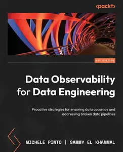 Data Observability for Data Engineering: Proactive strategies for ensuring data accuracy