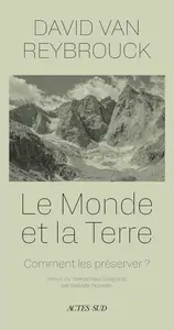 David Van Reybrouck, "Le monde et la terre : Comment les préserver ?"
