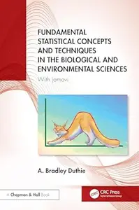 Fundamental Statistical Concepts and Techniques in the Biological and Environmental Sciences