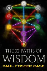 Thirty-two Paths of Wisdom: Qabalah and the Tree of Life