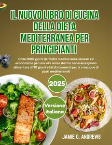 Il Nuovo Libro di Cucina della Dieta Mediterranea per Principianti 2025