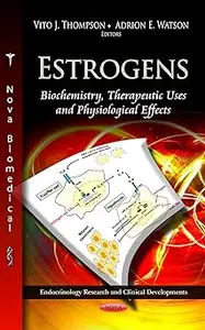 Estrogens: Biochemistry, Therapeutic Uses and Physiological Effects