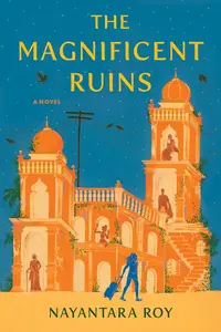 The Magnificent Ruins: A Novel