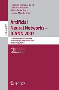 Artificial Neural Networks – ICANN 2007: 17th International Conference, Porto, Portugal, September 9-13, 2007, Proceedings, Par