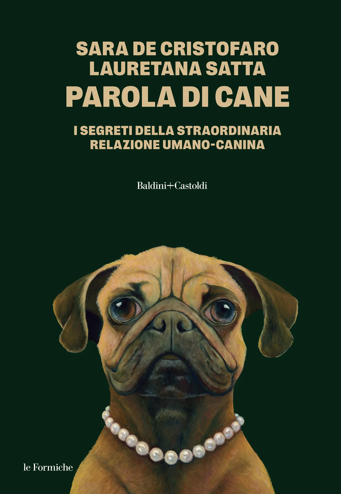Parola di cane. I segreti della straordinaria relazione umano-canina - Sara De Cristofaro & Laure...