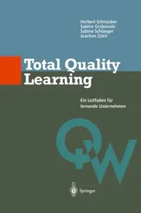 Total Quality Learning: Ein Leitfaden für lernende Unternehmen