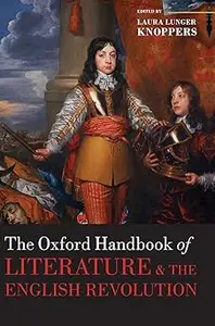 The Oxford Handbook of Literature and the English Revolution