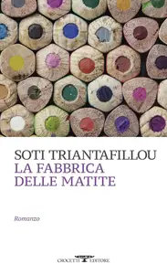 Soti Triantafillou - La fabbrica delle matite