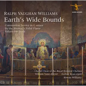 Chapel Choir of the Royal Hospital Chelsea - Vaughan Williams - Earth's Wide Bounds (2022) [Official Digital Download 24/96]