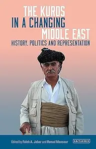 The Kurds in a Changing Middle East: History, Politics and Representation