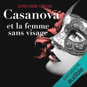 Olivier Barde-Cabuçon, "Une enquête du commissaire aux morts étranges : Casanova et la femme sans visage"