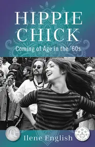 Hippie Chick: Coming of Age in the '60s