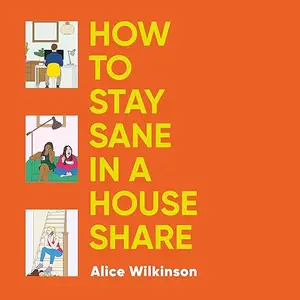 How to Stay Sane in a House Share [Audiobook]