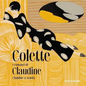 «Claudine a scuola: I romanzi di Claudine, Vol. 1» by Colette