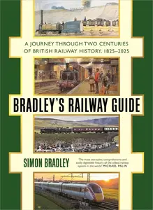 Bradley's Railway Guide: A journey through two centuries of British railway history, 1825-2025