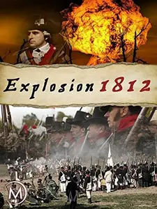 History Channel - Explosion: The War of 1812 (2012)