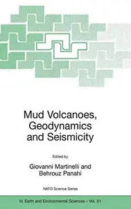 Mud Volcanoes, Geodynamics and Seismicity: Proceedings of the NATO Advanced Research Workshop on Mud Volcanism, Geodynamics and