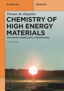 Chemistry of High-Energy Materials: Explosives, Propellants, Pyrotechnics, 7th Edition