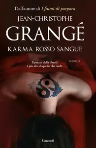 Karma rosso sangue - Jean-Christophe Grangé
