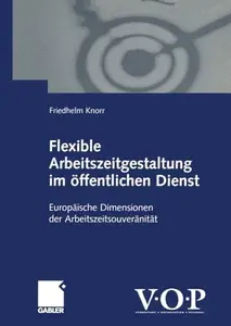 Flexible Arbeitszeitgestaltung im öffentlichen Dienst: Europäische Dimensionen der Arbeitszeitsouveränität