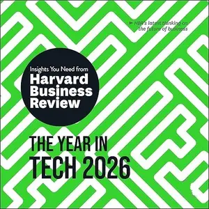 The Year in Tech, 2026: The Insights You Need from Harvard Business Review [Audiobook]