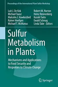 Sulfur Metabolism in Plants: Mechanisms and Applications to Food Security and Responses to Climate Change