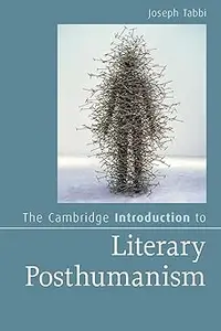 The Cambridge Introduction to Literary Posthumanism