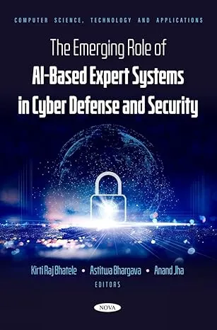 The Emerging Role of AI Based Expert Systems in Cyber Defense and Security