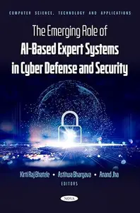 The Emerging Role of AI Based Expert Systems in Cyber Defense and Security