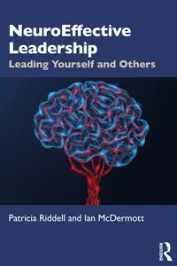 NeuroEffective Leadership: Leading Yourself and Others