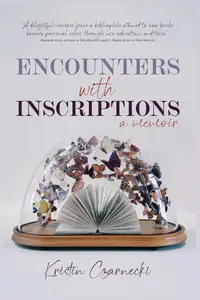 Encounters with Inscriptions: A Memoir Exploring Books Gifted by Parents