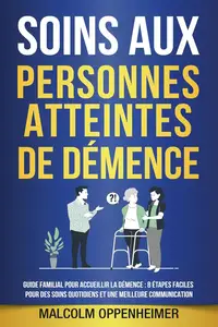 Malcolm Oppenheimer, "Soins aux personnes atteintes de démence"