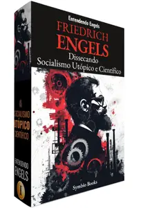 Entendendo Engels - Dissecando Socialismo Utópico e Científico (Portuguese Edition)