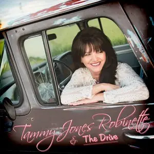 Tammy Jones Robinette & The Drive - Tammy Jones Robinette: The Drive (2015)