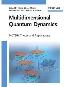 Multidimensional Quantum Dynamics: MCTDH Theory and Applications