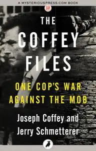 «The Coffey Files» by Joseph Coffey,Jerry Schmetterer