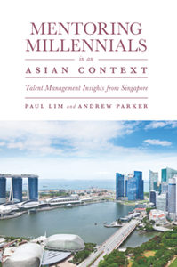 Mentoring Millennials in an Asian Context : Talent Management Insights From Singapore
