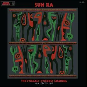 Sun Ra & His Arkestra - The Cymbals / Symbols Sessions: New York City 1973 (2018)