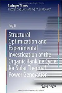 Structural Optimization and Experimental Investigation of the Organic Rankine Cycle for Solar Thermal Power Generation